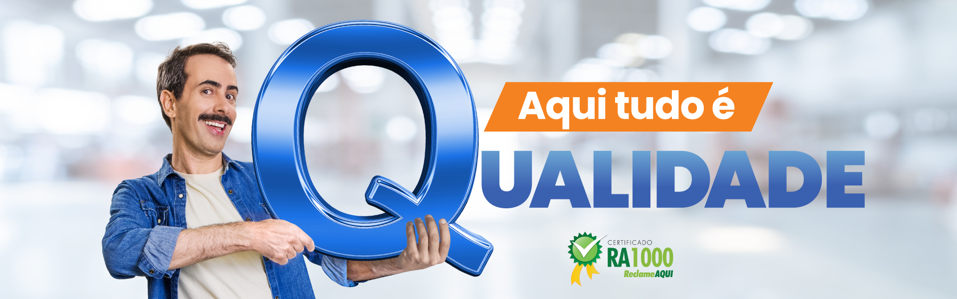 Aqui tudo é Qualidade